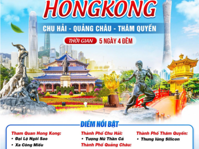 HỒNG KÔNG - CHU HẢI - QUẢNG CHÂU - THÂM QUYẾN 5N4D