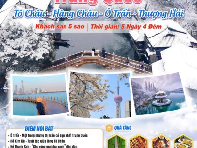 TRUNG QUỐC THƯỢNG HẢI - TÔ CHÂU - HÀNG CHÂU - Ô TRẤN 5N4D